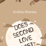 Does Second Love Exist by Arshita Sharma