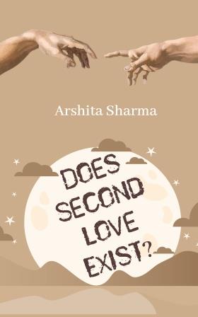 Does Second Love Exist by Arshita Sharma