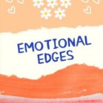 Emotional Edges by Samreen Kaur Sandhu