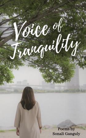 Voice of Tranquility by Sonali Ganguly