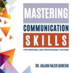 Mastering Communication Skills for Personal and Professional Success