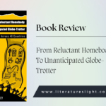 A Review of From Reluctant Homebody To Unanticipated Globe-Trotter