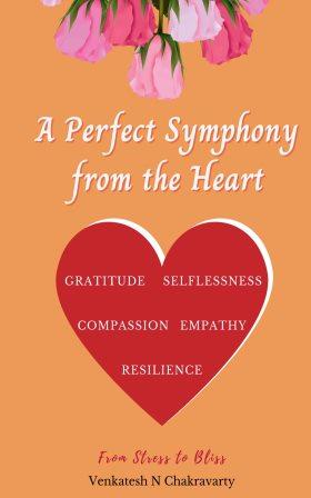 A Perfect Symphony From the Heart by Venkatesh N Chakravarty