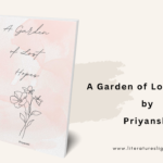 A Garden of Lost Hopes by Priyanshi