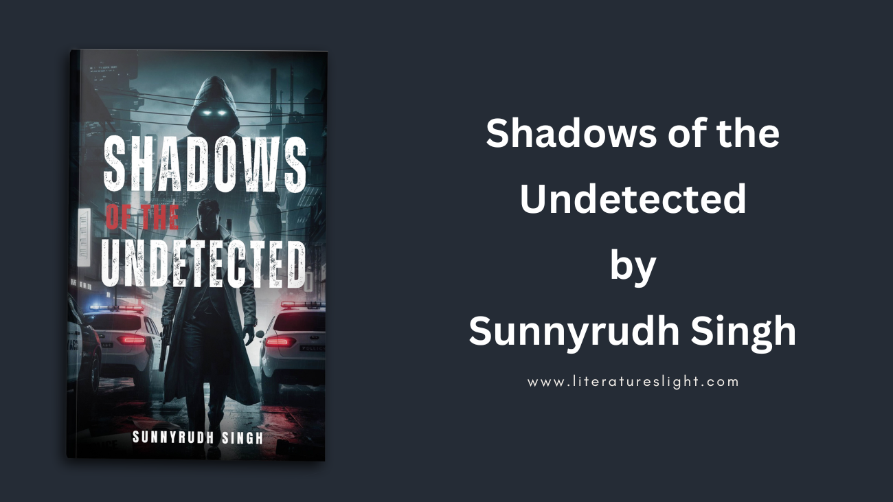 Sunnyrudh Singh-Shadows of the Undetected