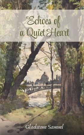 Echoes of a Quiet Heart-Gladstone Samuel
