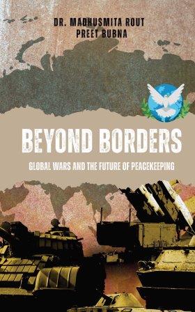 Beyond Borders Global wars and the future of Peacekeeping
