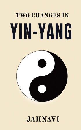 Two Changes in Yin-Yang-Jahnavi