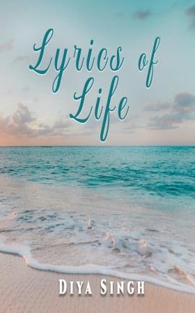 Lyrics of Life by Diya Singh