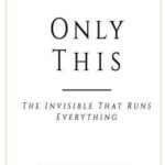 only-this-the-invisible-that-runs-everything-by-dr-shubham-sharma