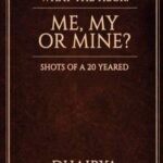 what-the-heck-me-my-or-mine-by-dhairya